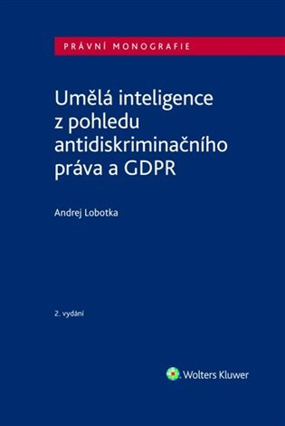 Umělá inteligence z pohledu antidiskriminačního práva a GDPR - kniha z kategorie Humanitní a společenské vědy