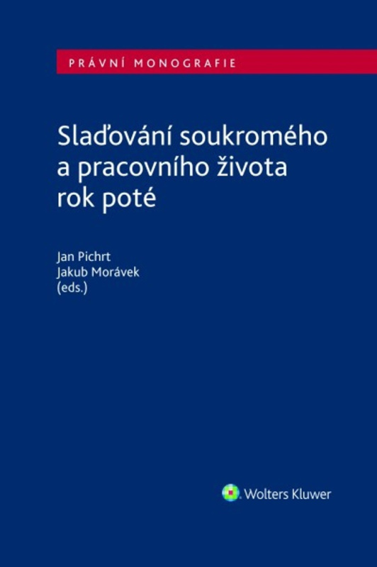 Slaďování soukromého a pracovního života rok poté - Jakub Morávek, Jan Pichrt - kniha z kategorie Personalistika