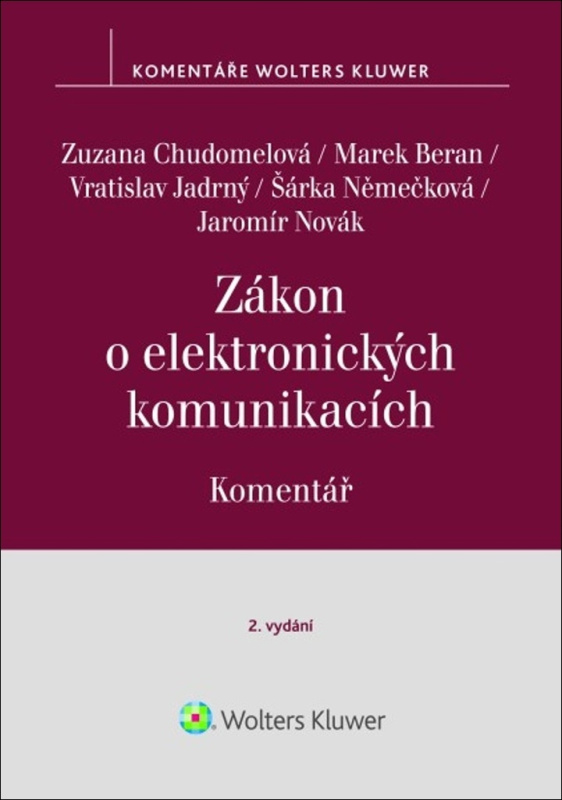 Zákon o elektronických komunikacích - Komentář - Zuzana Chudomelová, Marek Beran, Vratislav Jadrný, Šárka Němečková, Jaromír Novák - kniha z…
