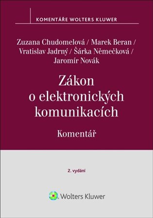 Zákon o elektronických komunikacích - Komentář - Zuzana Chudomelová, Marek Beran, Vratislav Jadrný, Šárka Němečková, Jaromír Novák - kniha z…