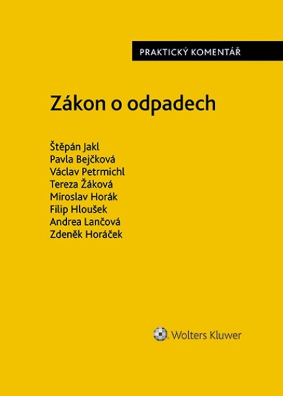 Zákon o odpadech Praktický komentář - Štěpán Jakl, Pavla Bejčková, Václav Petrmichl - kniha z kategorie Právo
