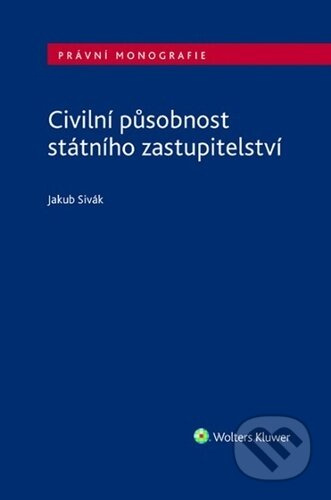 Civilní působnost státního zastupitelství - Jakub Sivák - kniha z kategorie Právo