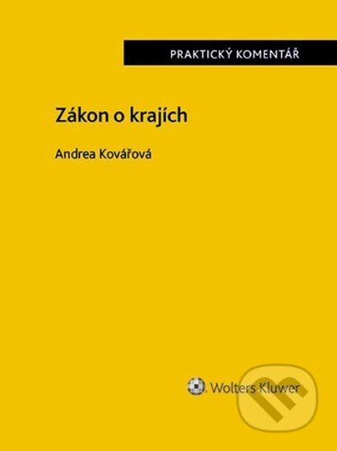 Zákon o krajích. Praktický Komentář - Andrea Kovářová - kniha z kategorie Právo