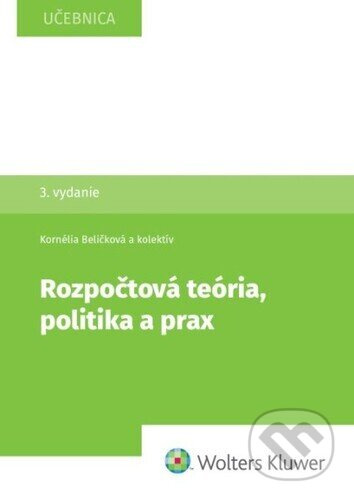 Rozpočtová teória, politika a prax - Kornélia Beličková, Matej Boór, Hilda Regulová Gajdošová, Erika Neubauerová, ... - kniha z kategorie Vysoké školy