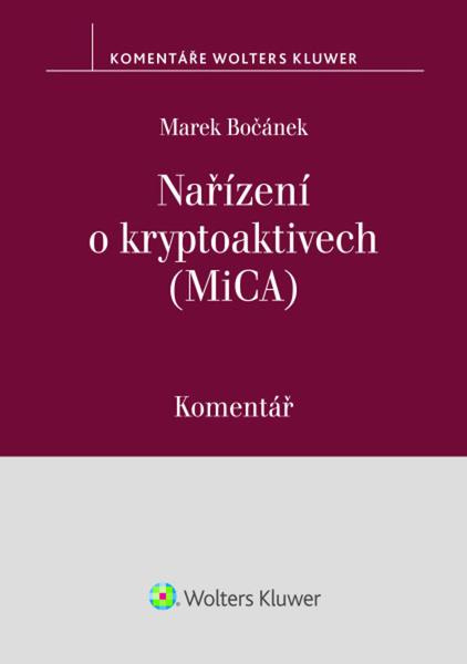 Nařízení o kryptoaktivech (MiCA) (Komentář) - Marek Bočánek - kniha z kategorie Mezinárodní právo