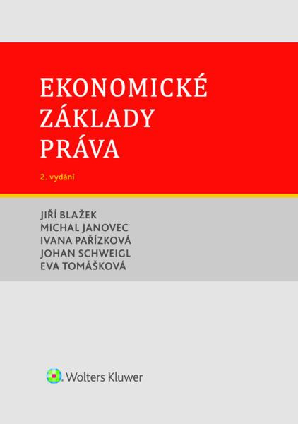 Ekonomické základy práva - Michal Janovec, Jiří Blažek, Johan Schweigl, Eva Tomášková, Ivana Pařízková - kniha z kategorie Ekonomie