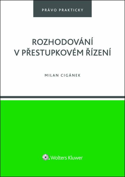 Rozhodování v přestupkovém řízení - Milan Cigánek - kniha z kategorie Trestné právo