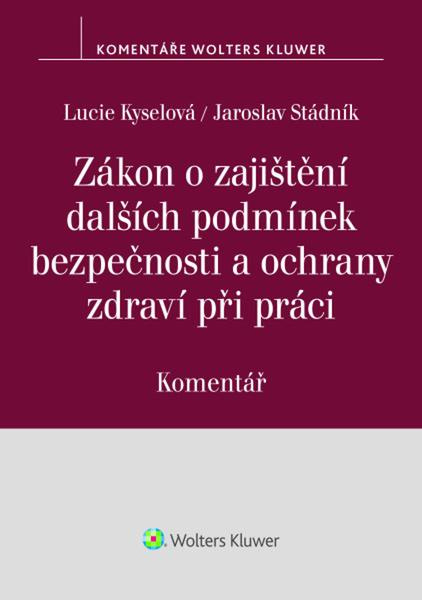 Zákon o zajištění dalších podmínek bezpečnosti a ochrany zdraví při práci -  Lucie Kyselová