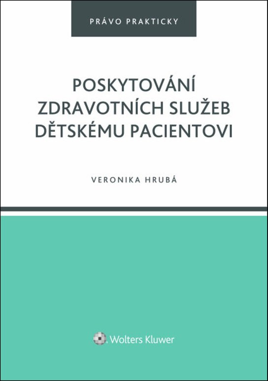 Poskytování zdravotních služeb dětskému pacientovi -  Veronika Hrubá
