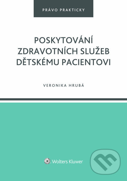 Poskytování zdravotních služeb dětskému pacientovi -  Veronika Hrubá