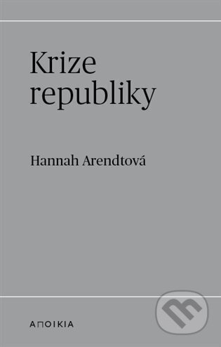 Krize republiky - Hannah Arendtová