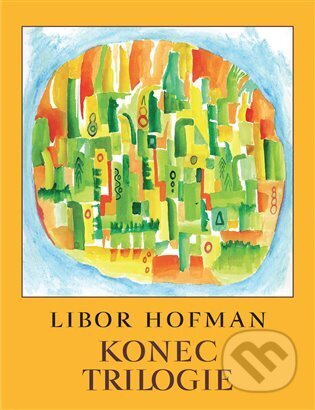 Konec trilogie - Libor Hofman