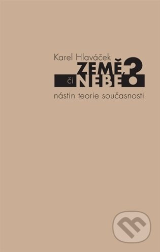 Země, či nebe? - Karel Hlaváček