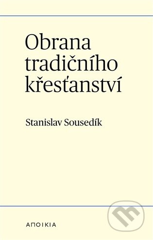 Obrana tradičního křesťanství - Stanislav Sousedík