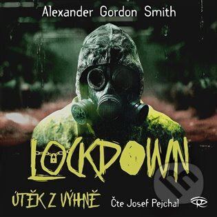 Útěk z výhně 1 – Lockdown - Alexander Gordon Smith