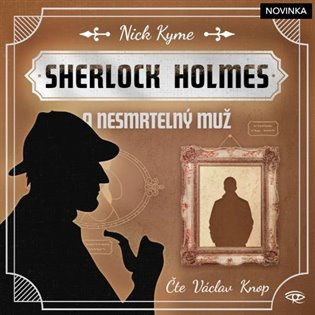 Sherlock Holmes a Nesmrtelný muž - Nick Kyme - audiokniha z kategorie Detektivky, thrillery a horory