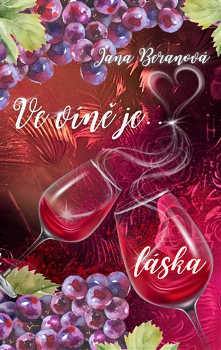 Ve víně je... láska - Jana Beranová