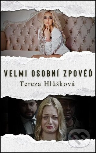 Velmi osobní zpověď - Tereza Hlůšková