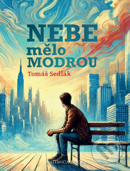 Nebe mělo modrou - Tomáš Sedlák - kniha z kategorie Beletrie