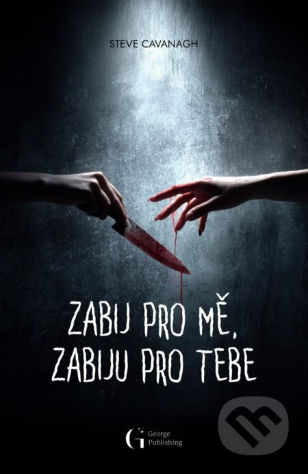 Zabij pro mě, zabiju pro tebe - Steve Cavanagh