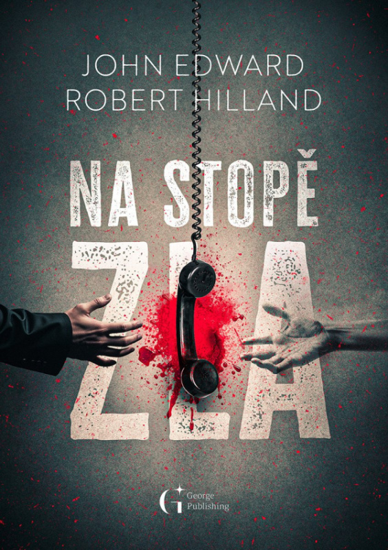 Na stopě zla - John Edward, Robert Hilland