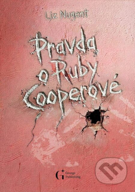 Pravda o Ruby Cooperové - Liz Nugent