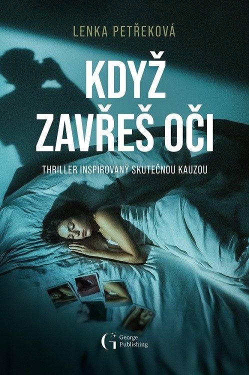 Když zavřeš oči - Lenka Petřeková - kniha z kategorie Thrillery