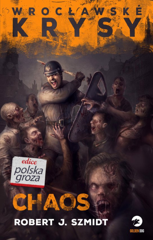 Wrocławské krysy: Chaos -  Robert J. Szmidt