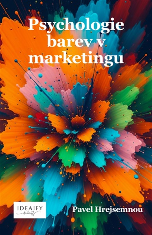Psychologie barev v marketingu -  Pavel Hrejsemnou