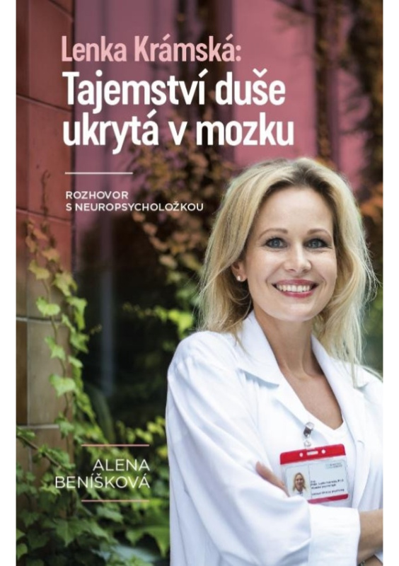Lenka Krámská: Tajemství duše ukrytá v mozku - Alena Beníšková