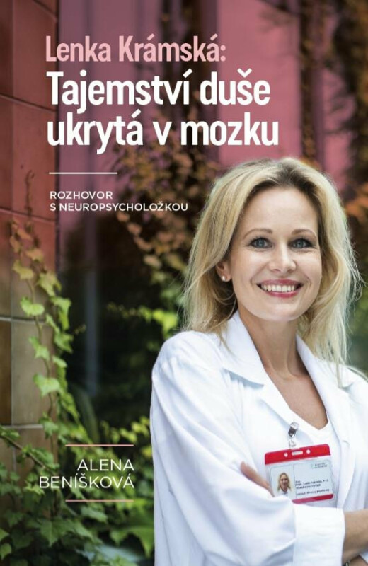 Lenka Krámská: Tajemství duše ukrytá v mozku - Alena Beníšková