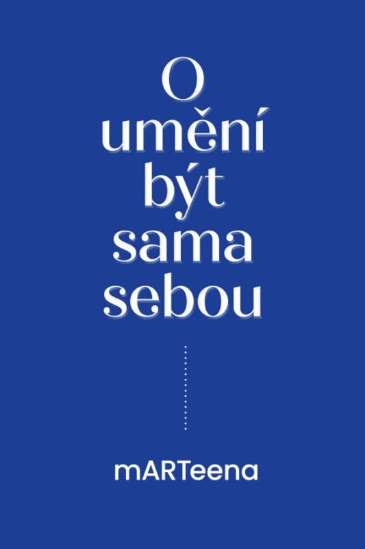 O umění být sama sebou - Martina Odstrčilová