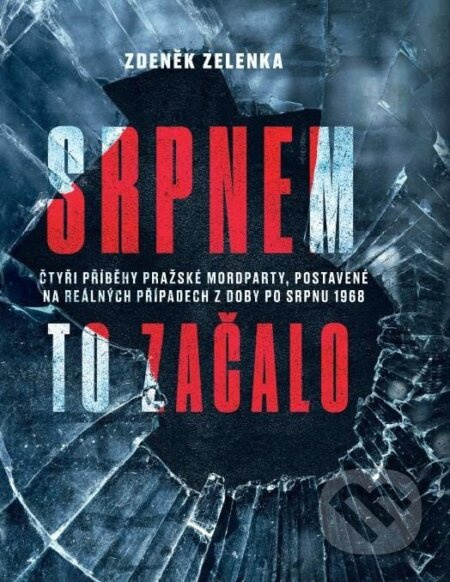 Srpnem to začalo - Zdeněk Zelenka