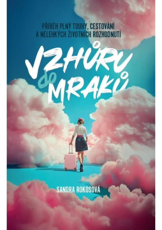 Vzhůru do mraků - Příběh plný touhy, cestování a nelehkých životních rozhodnutí