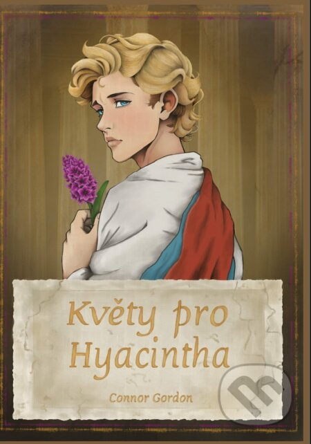 Květy pro Hyacintha - Connor Gordon - kniha z kategorie Romantická