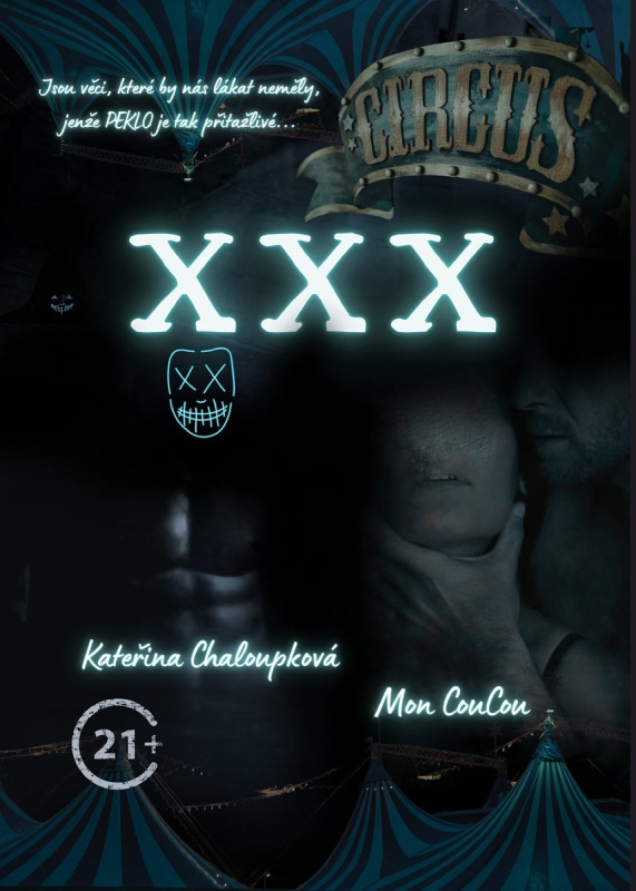 Circus XXX (Jsou věci, které by nás lákat neměly, jenže PEKLO je tak přitažlivé ...)