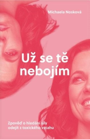 Už se tě nebojím (Zpověď o hledání síly odejít z toxického vztahu)