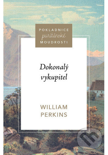 Dokonalý vykupitel - William Perkins