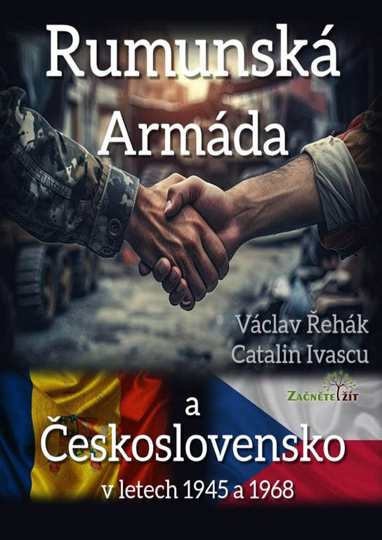 Rumunská armáda a  Československo v letech 1945 a 1968 -  Václav Řehák