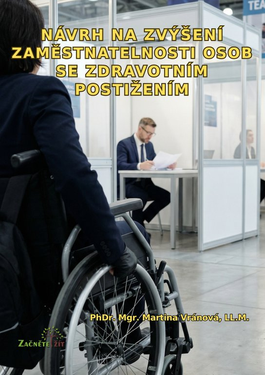 Návrh na zvýšení zaměstnatelnosti osob se zdravotním postižením -  Martina Vránová