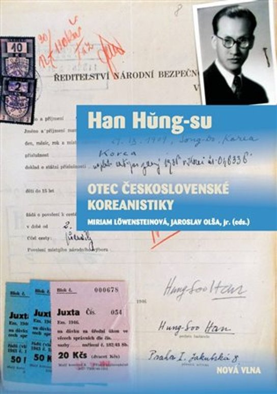 Han Hung-su - otec československé koreanistiky -  Jaroslav Olša, jr.