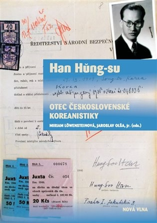 Han Hung-su - otec československé koreanistiky -  Jaroslav Olša, jr.