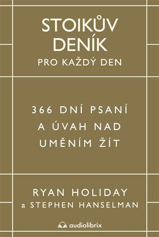 Stoikův deník pro každý den - 366 dní psaní a úvah nad uměním žít