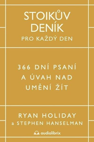 Stoikův deník pro každý den - 366 dní psaní a úvah nad uměním žít