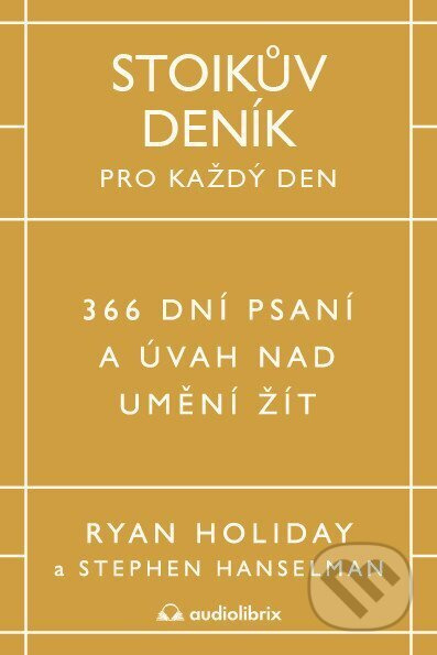 Stoikův deník pro každý den - 366 dní psaní a úvah nad uměním žít