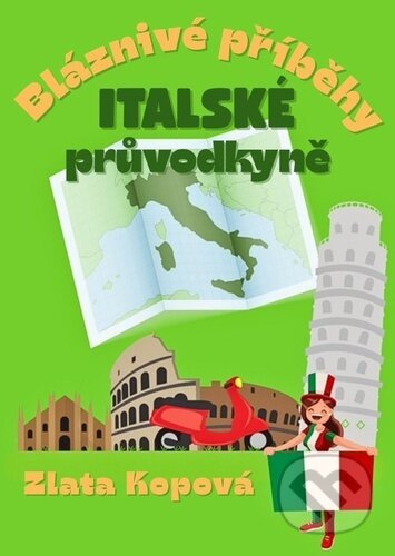 Bláznivé příběhy italské průvodkyně - Zlata Kopová - kniha z kategorie Beletrie