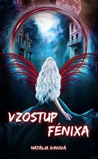 Vzostup Fénixa -  Natália Ivinová