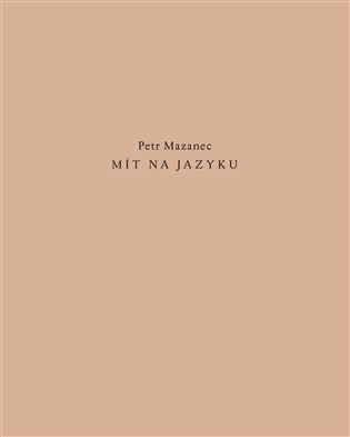 Mít na jazyku - Petr Mazanec