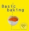 Basic baking - Základy pečenia - Sebastian Dickhaut, Cornelia Schinhartová - kniha z kategorie Podle úpravy