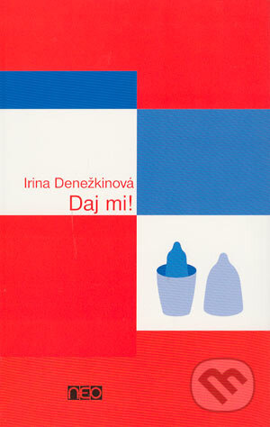 Daj mi! - Irina Denežkinová - kniha z kategorie Beletrie